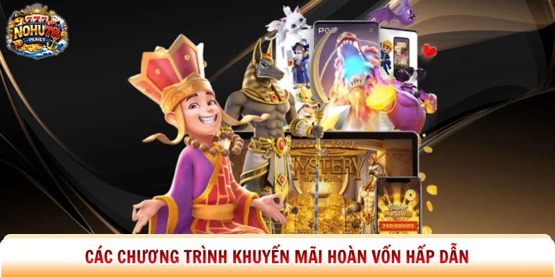 Các chương trình khuyến mãi hoàn vốn hấp dẫn