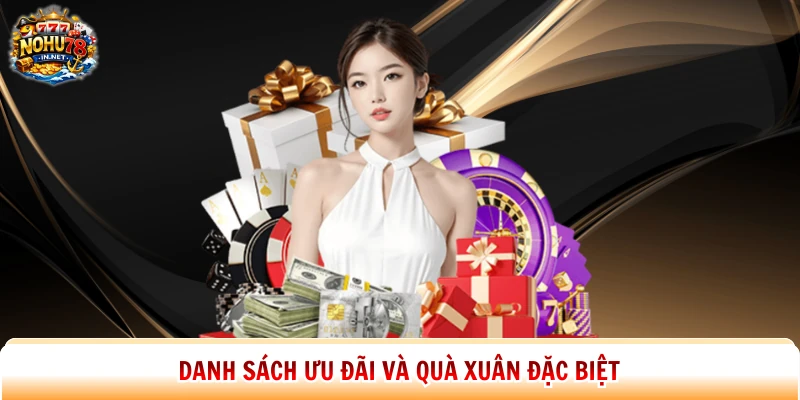 Danh sách ưu đãi và quà xuân đặc biệt