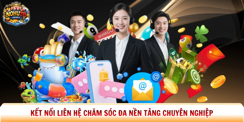 Kết nối liên hệ chăm sóc đa nền tảng chuyên nghiệp